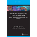 Managing the Digital Transformation: Aligning Technologies, Business Models, and Operations