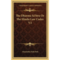The Dharma Sa'Stra Or The Hindu Law Codes V2
