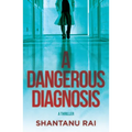 A Dangerous Diagnosis: A Thriller