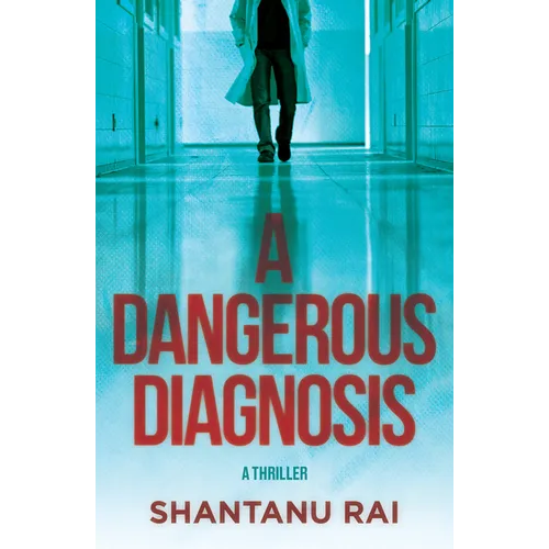 A Dangerous Diagnosis: A Thriller