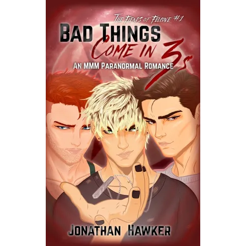 Bad Things Come in 3s: An MMM Paranormal Romance
