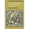 A History of Greek Philosophy: Volume 2, the Presocratic Tradition from Parmenides to Democritus