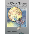 The Onyx Stones: Mystery of the Underground People