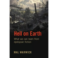 Hell on Earth: What we can learn from dystopian fiction