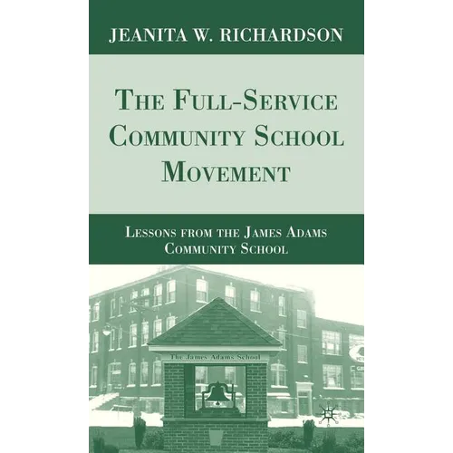 The Full-Service Community School Movement: Lessons from the James Adams Community School