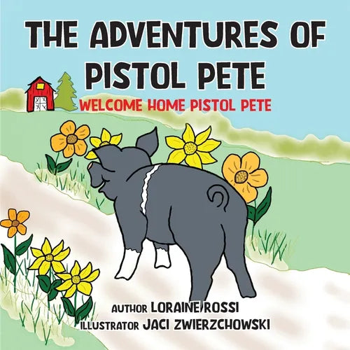 The Adventures of Pistol Pete: Welcome Home Pistol Pete
