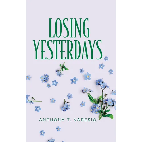 Losing Yesterdays