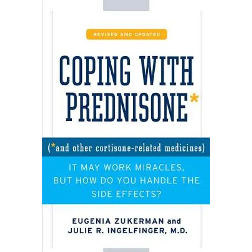 Coping with Prednisone, Revised and Updated: (*And Other Cortisone-Related Medicines)