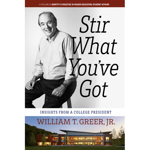 Stir What You've Got: Insights from a College President