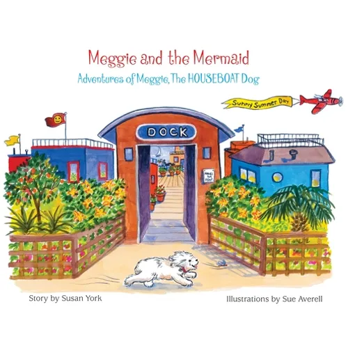 Meggie and the Mermaid: Meggie, The HOUSEBOAT Dog