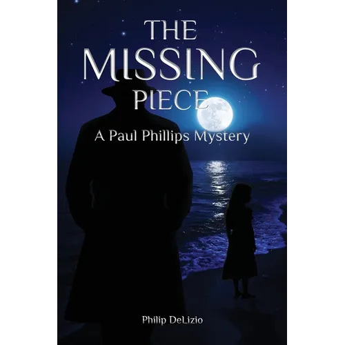 The Missing Piece: A Paul Phillips Mystery