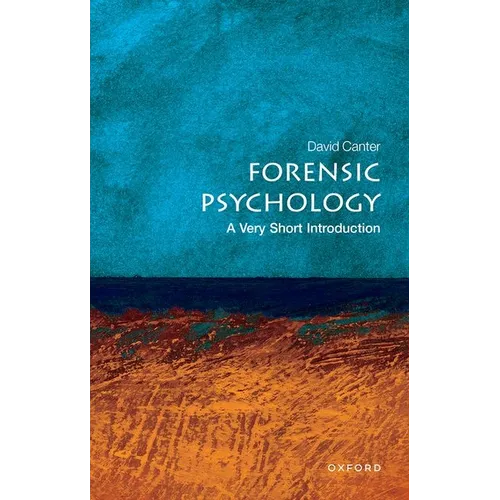 Forensic Psychology: A Very Short Introduction