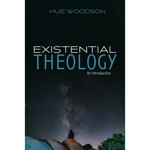 Existential Theology: An Introduction