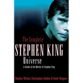 The Complete Stephen King Universe: A Guide to the Worlds of Stephen King