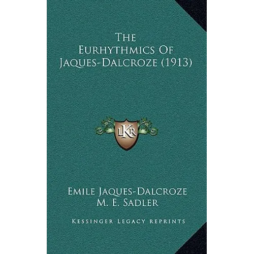 The Eurhythmics Of Jaques-Dalcroze (1913)