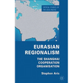 Eurasian Regionalism: The Shanghai Cooperation Organisation