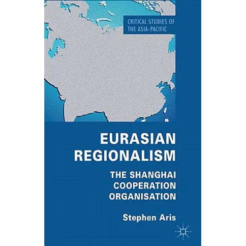 Eurasian Regionalism: The Shanghai Cooperation Organisation
