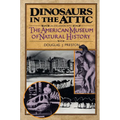 Dinosaurs in the Attic: An Excursion Into the American Museum of Natural History