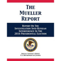 The Mueller Report: Report On The Investigation Into Russian Interference In The 2016 Presidential Election