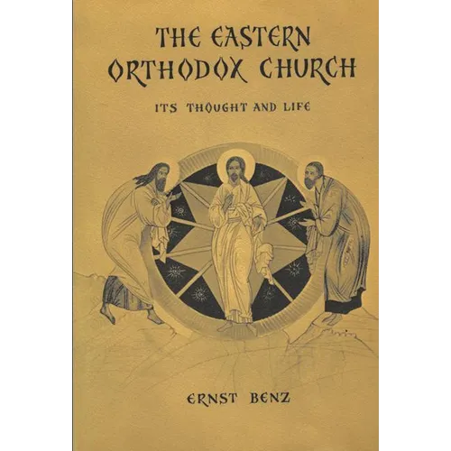 The Eastern Orthodox Church: Its Thought and Life
