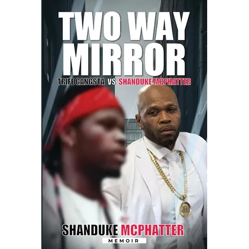 Two Way Mirror: Trife Gangsta vs Shanduke Mcphatter