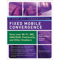 Fixed Mobile Convergence: Voice Over Wi-Fi, Ims, Uma and Other Fmc Enablers
