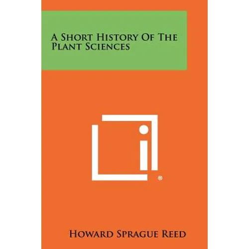 A Short History Of The Plant Sciences