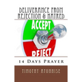 14 Days Prayer of Deliverance From Rejection & Hatred