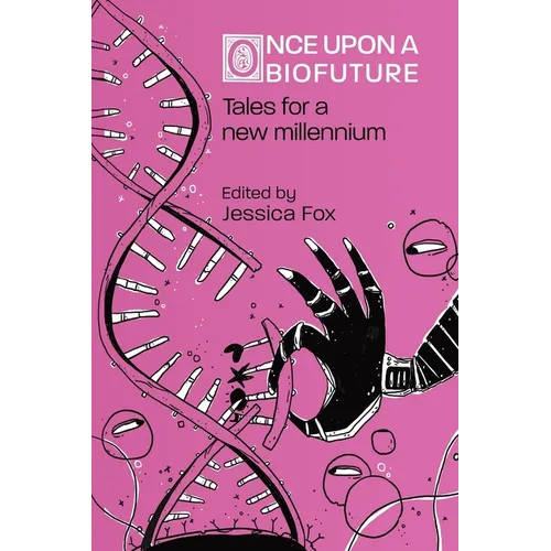 Once Upon a Biofuture: Tales for a new millennium