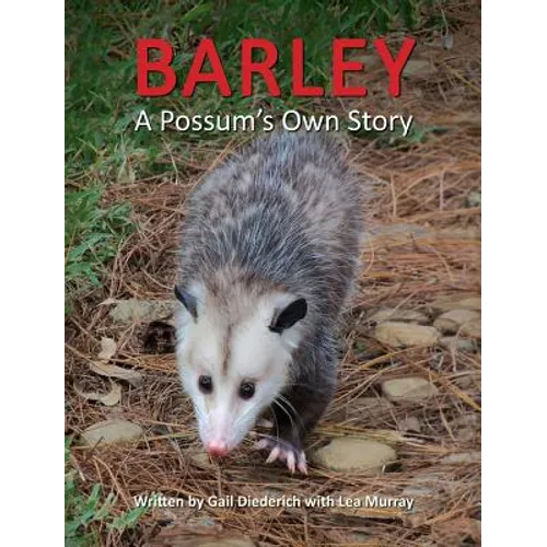 Barley, a Possum's Own Story