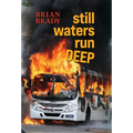 still waters run DEEP