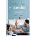 Why We Homeschool: The Meaning and Significance of Christian Education