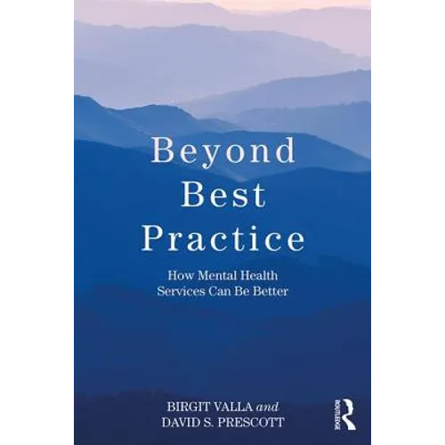 Beyond Best Practice: How Mental Health Services Can Be Better