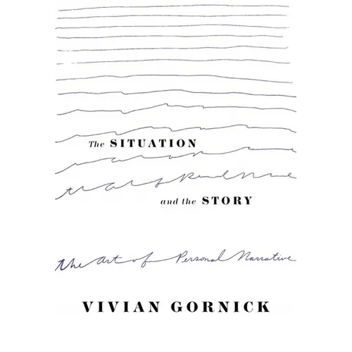 The Situation and the Story: The Art of Personal Narrative