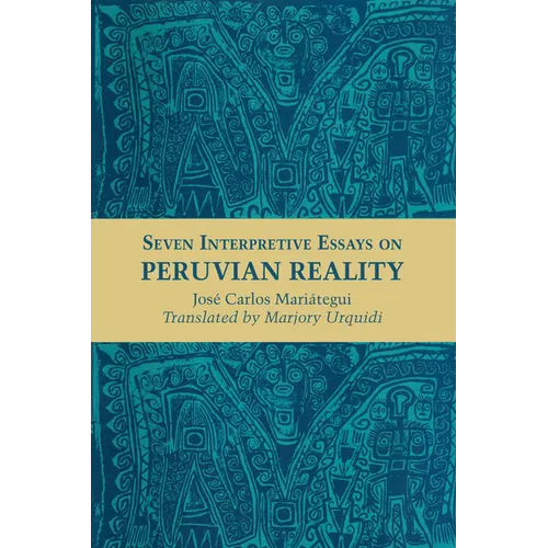 Seven Interpretive Essays on Peruvian Reality