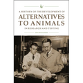 A History of the Development of Alternatives to Animals in Research and Testing