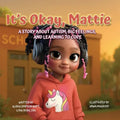 It's Okay, Mattie: A Story About Autism, Big Feelings, and Learning to Cope