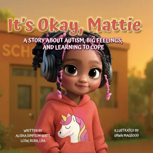 It's Okay, Mattie: A Story About Autism, Big Feelings, and Learning to Cope