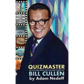 Quizmaster: The Life and Times and Fun and Games of Bill Cullen - Second Edition