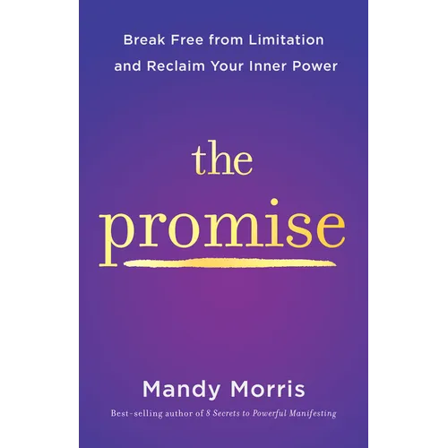 The Promise: Break Free from Limitation and Reclaim Your Inner Power