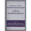 Practitioner's Guide to Symptom Base Rates in Clinical Neuropsychology