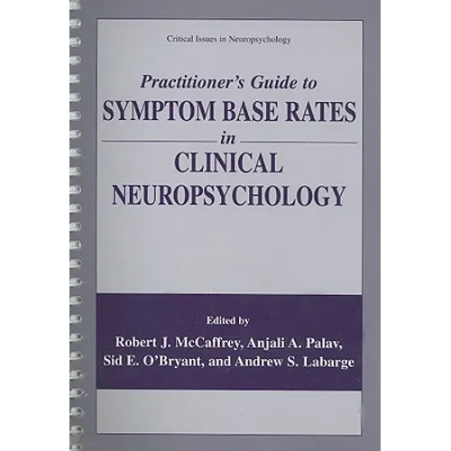 Practitioner's Guide to Symptom Base Rates in Clinical Neuropsychology