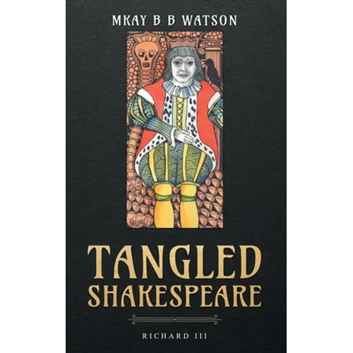 Tangled Shakespeare: Richard III