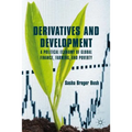 Derivatives and Development: A Political Economy of Global Finance, Farming, and Poverty