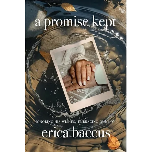 A Promise Kept: Honoring His Wishes, Embracing Our Love