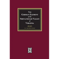 The German Element of the Shenandoah Valley of Virginia