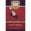 Arab Folklore: A Handbook