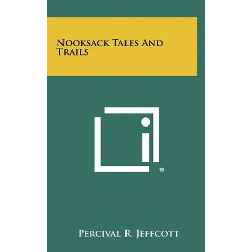 Nooksack Tales And Trails