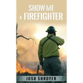 Show Me a Firefighter