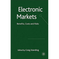 Electronic Markets: Benefits, Costs and Risks